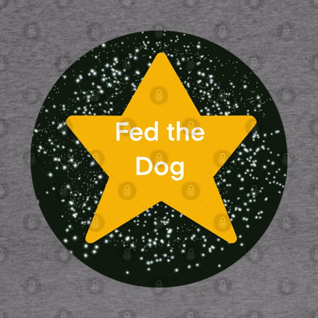 Fed the Dog Adulting Gold Star by Theartiologist